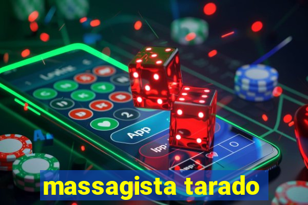 massagista tarado